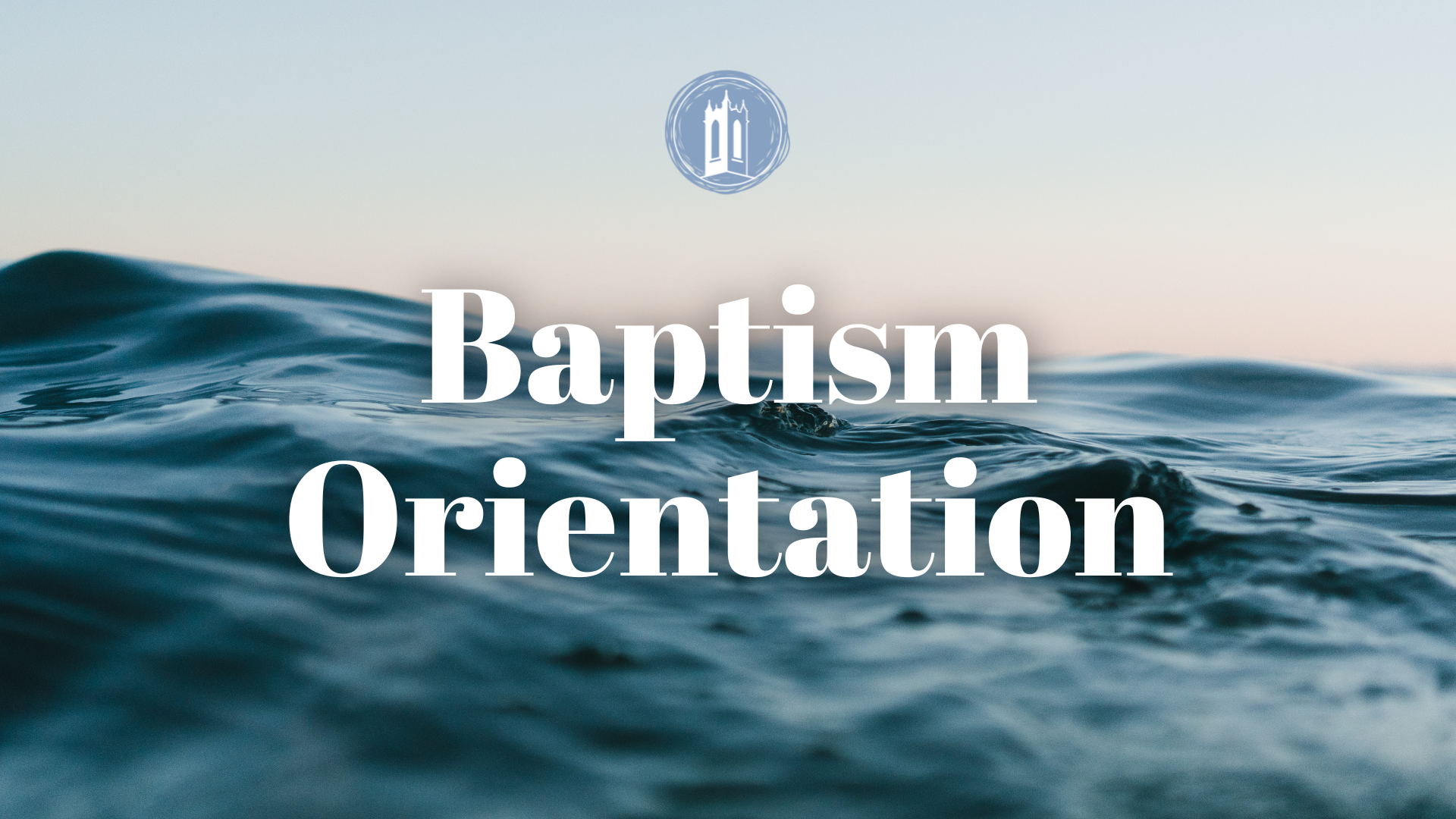Baptism Orientation: January