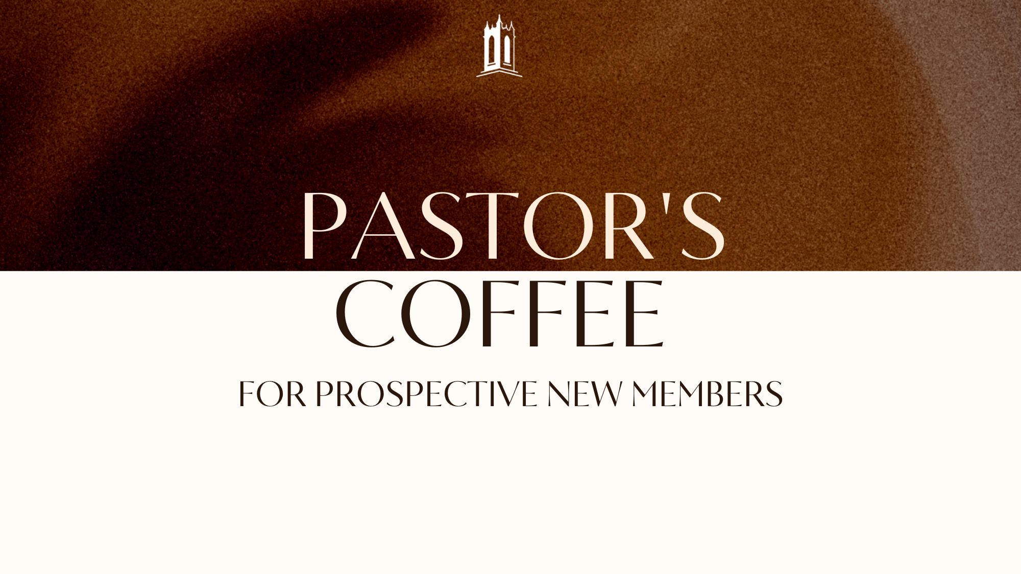 Pastor's Coffee for Prospective New Members