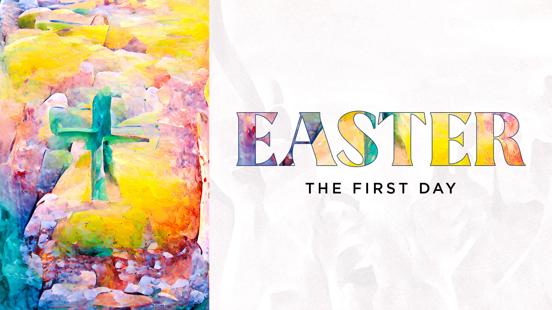 Easter: The First Day